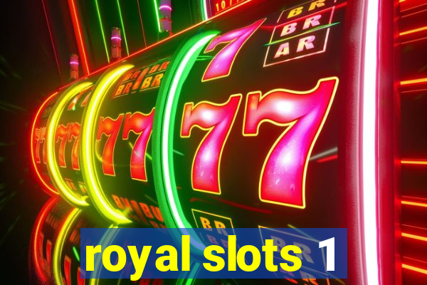 royal slots 1